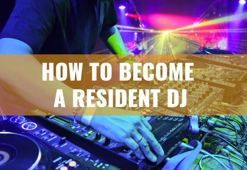 How To Become A Resident DJ