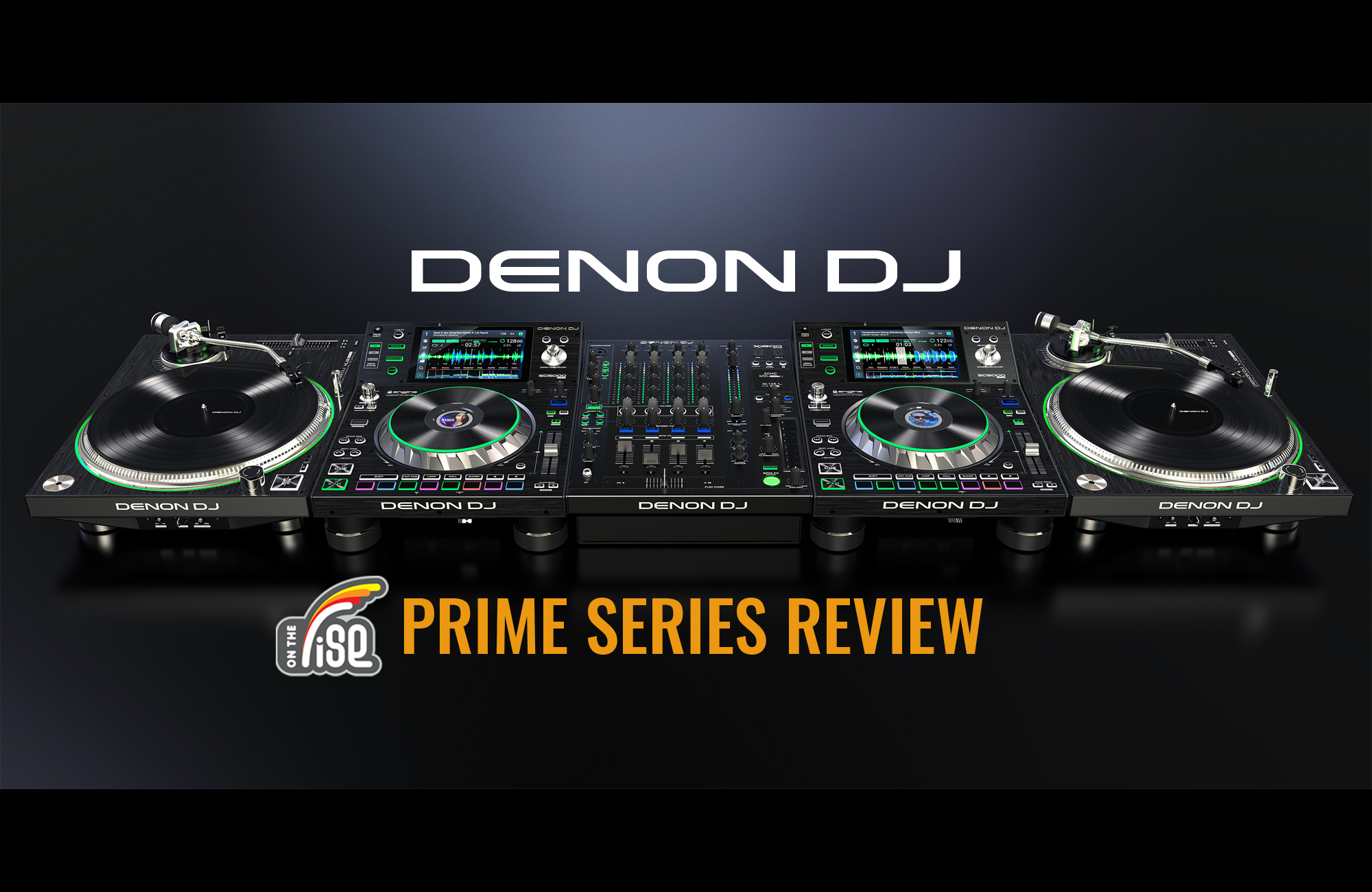 Denon DJ Prime Series Review - On The Rise DJ Academy